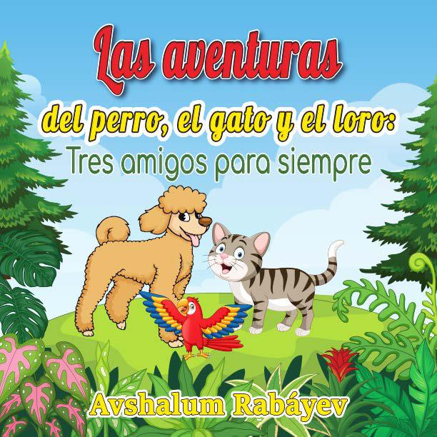 Spanish Children's Book - Adventures of Dog, Cat & Parrot - Shopraba